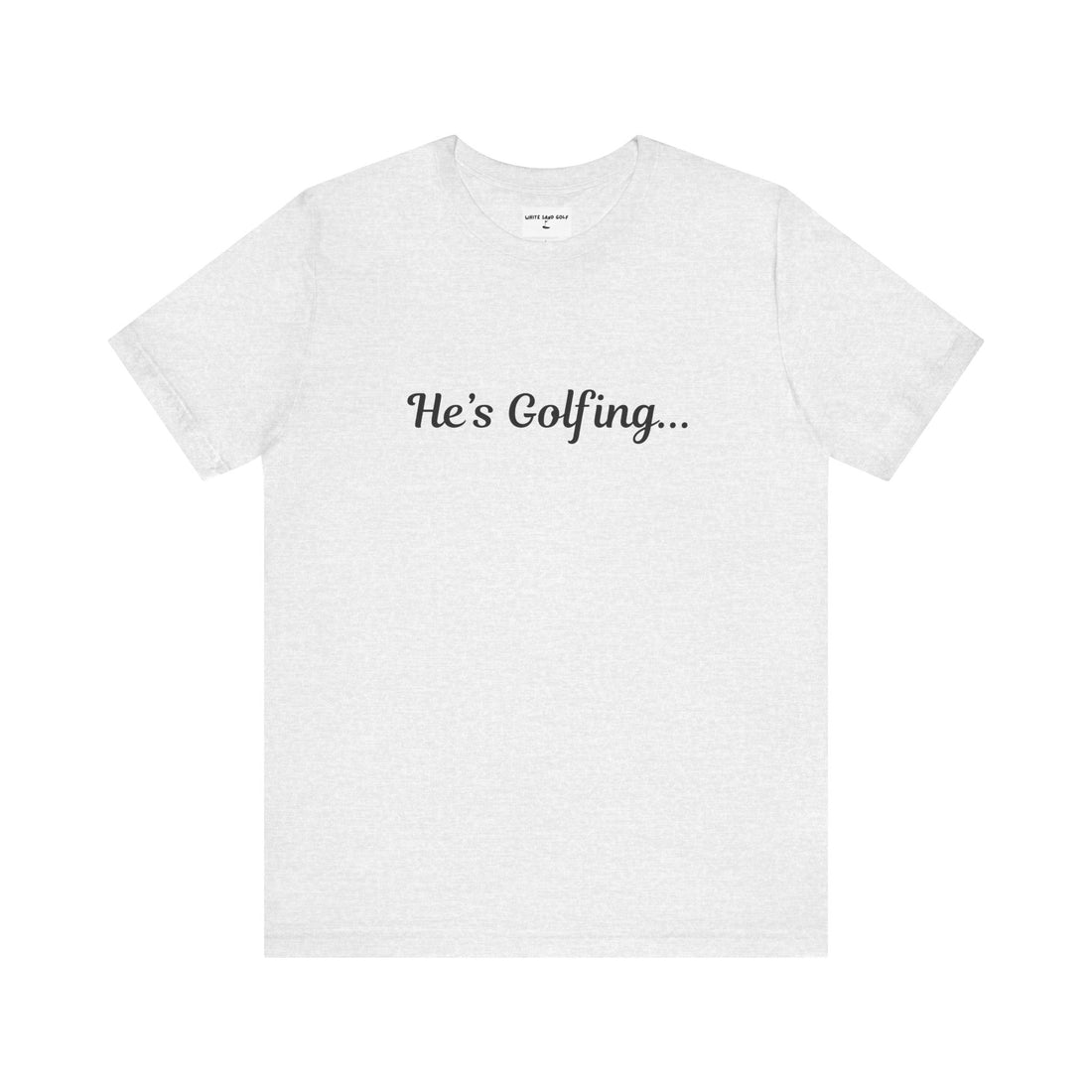 White Sand Golf "He's Golfing" Tee